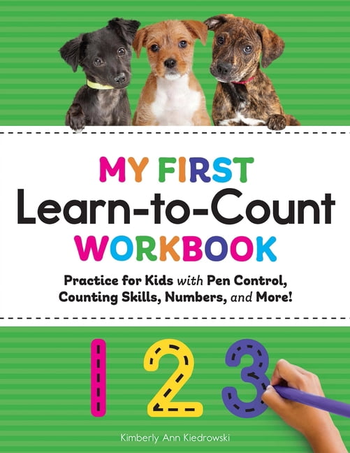 My First Preschool Skills Workbooks My First Learn-To-Count Workbook: Practice for Kids with Pen Control, Counting Skills, Numbers, and More!, (Paperback)