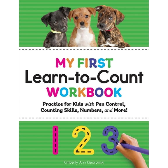 My First Preschool Skills Workbooks My First Learn-To-Count Workbook: Practice for Kids with Pen Control, Counting Skills, Numbers, and More!, (Paperback)