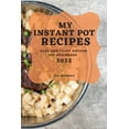 thumbnail image 1 of My Instant Pot Recipes 2022: Easy and Tasty Recipes for Beginners, (Paperback), 1 of 1