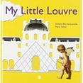thumbnail image 1 of Pre-Owned MY LITTLE LOUVRE (ANGLAIS), 9782711844234, 2711844234, Hardcover, REUNION DES MUSEES NATIONAUX edition, 1 of 1