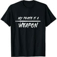 thumbnail image 1 of MY PRAISE IS A WEAPON T-Shirt, 1 of 3