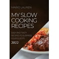 thumbnail image 1 of My Slow Cooking Recipes 2022: Easy and Tasty Recipes to Surprise Your Guests, (Paperback), 1 of 1