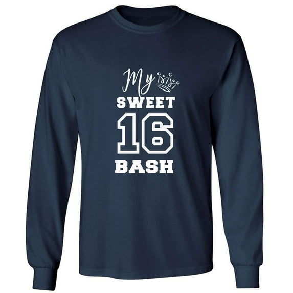MY SWEET 16 BASH Adult Long Sleeve T-shirt