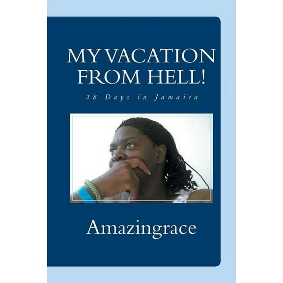 MY VACATION FROM HELL!: 28 Days in Jamaica