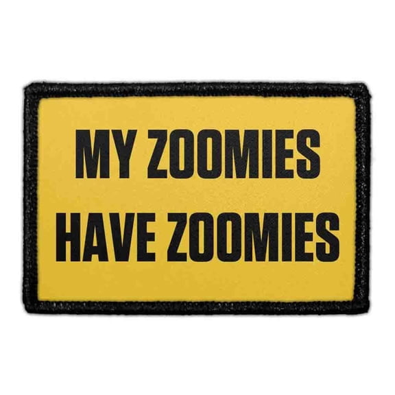 My Zoomies Have Zoomies - Removable Patch