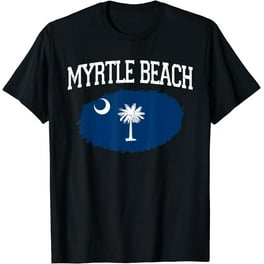 Myrtle Beach Sc South Carolina Flag Vintage Sports Men Women T-Shirt Myrtle Beach Sc South Carolina Flag Vintage Sports Men Women T-Shirt