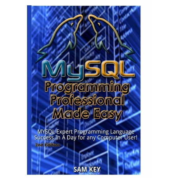 MYSQL Programming Professional Made Easy, (Hardcover)
