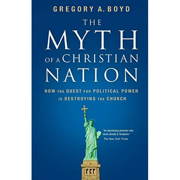 Pre-Owned The Myth of a Christian Nation: How the Quest for Political Power Is Destroying the Church (Paperback) 0310267315 9780310267317