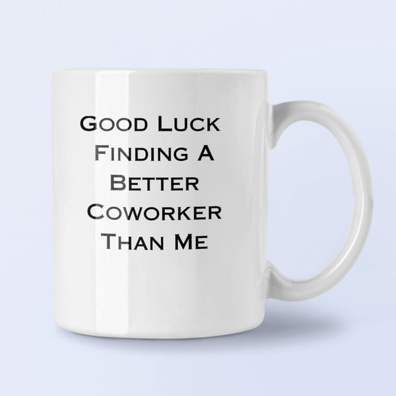 MYYUK Good Luck Coworker Mug, Sarcastic Mug, Quote Mug, Coffee Mug, Aesthetic Tea Mug, Work Coffee Mug, Coffee Lover , Goodbye ,