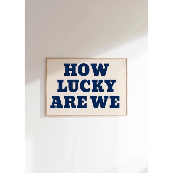 MYYUK How Lucky Are We Print Navy Blue Text Above Bed Horizontal Wall Art Coastal Cowgirl Decor College Dorm Room Decor Trendy Teen Girl Bedroom