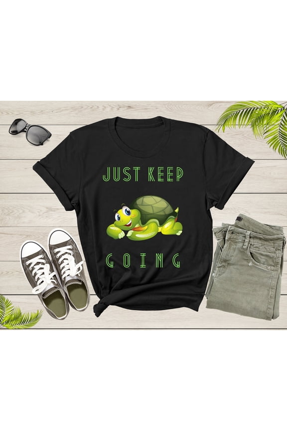Just Keep Going Cute Turtle Tortoise Inspire T-Shirt Tortoise Quote Lover Gift T-Shirt for Men Women Boys Girls T-Shirt