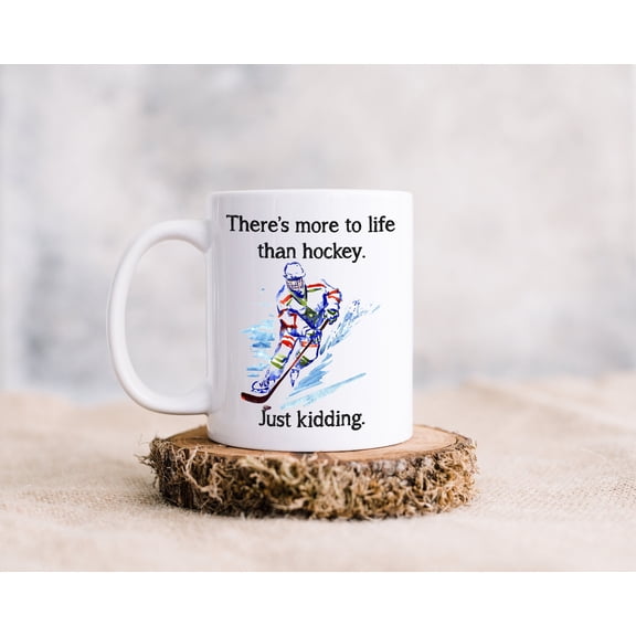MYYUK There's More To Life Than Hockey Coffee Mug - Ice Hockey Mug - Hockey Mom Gift - Hockey Dad - Hockey Coach Gift