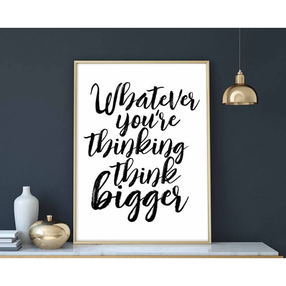 MYYUK Whatever you're thinking, think bigger poster black white wall decor modern motto typography art