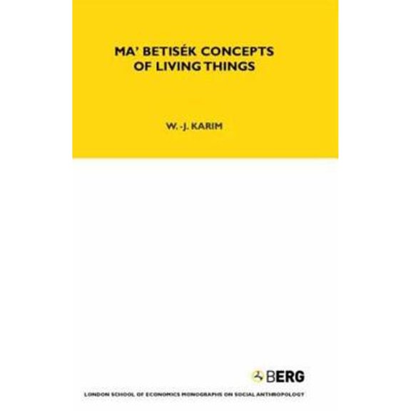 Pre-Owned Ma' Betisek Concepts of Living Things: Volume 54 (Hardcover 9781845200381) by Wazir-Jahan Karim