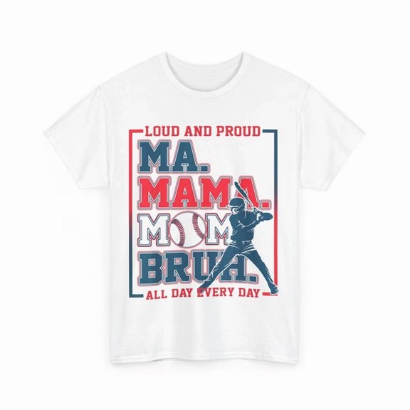 Ma Mama Mom Bruh Baseball Loud And Proud All Day Every Day T-Shirt