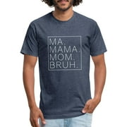 Ma Mama Mom Bruh Mom Saying Mom Fitted Cotton / Poly T-Shirt