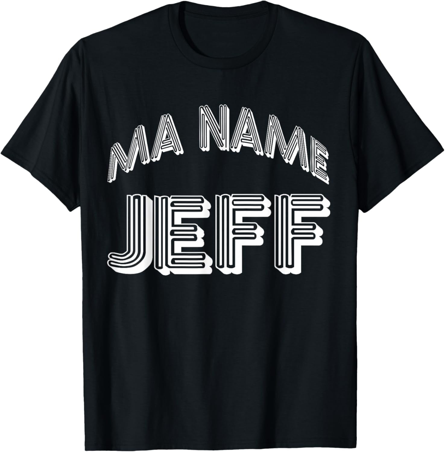 Ma Name Jeff My Name Is Jeff Funny t TShirt