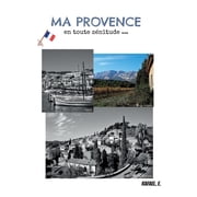 Ma Provence en toute z nitude ..., Paperback