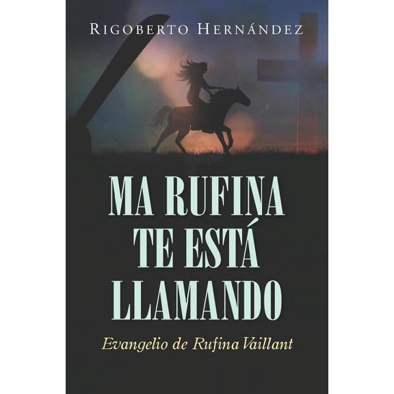 Ma Rufina Te Est Llamando: Evangelio de Rufina Vaillant (Paperback)