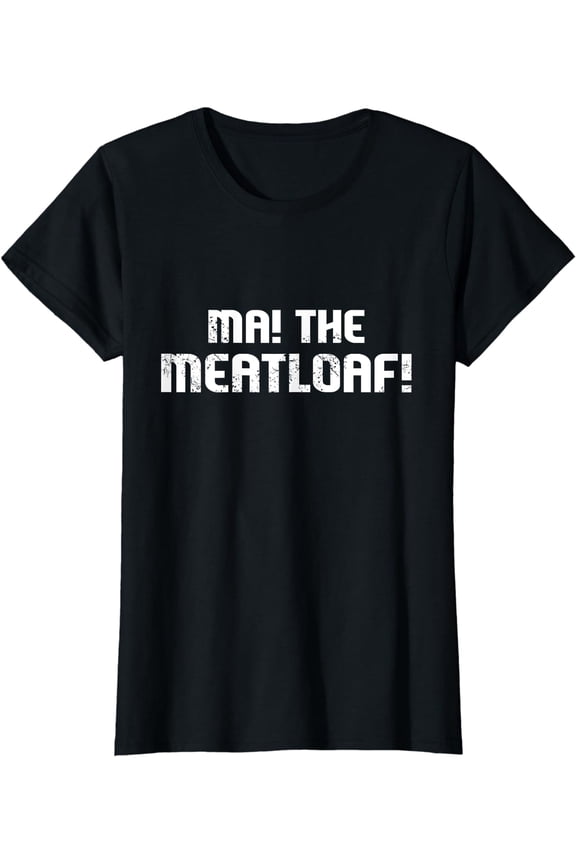 Ma The Meat Loaf Funny Mom Cooking T-shirt
