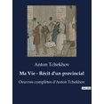 thumbnail image 1 of Ma Vie - Récit d'un provincial: La quête d'authenticité d'un jeune homme face aux conventions sociales., (Paperback), 1 of 1