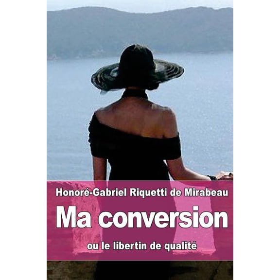 Ma conversion: ou le libertin de qualit (Paperback)