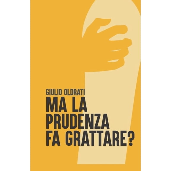 Ma la prudenza fa grattare?, (Paperback)