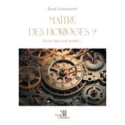 Ma tre des horloges ? Le tic-tac sest arr t ..., Paperback