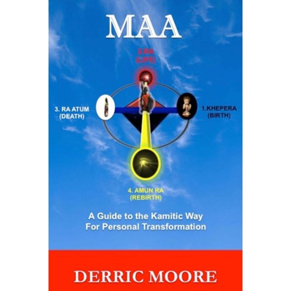 Maa: A Guide to the Kamitic Way for Personal Transformation, (Paperback)
