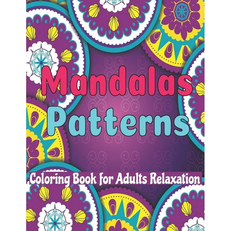 Relaxing Patterns Adult Coloring Book: Stress Relieving Mindful