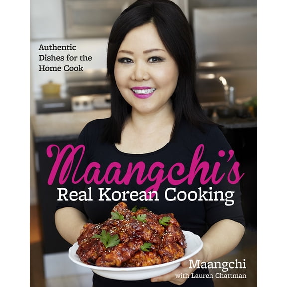 Maangchi's Real Korean Cooking: Authentic Dishes for the Home Cook (Hardcover)