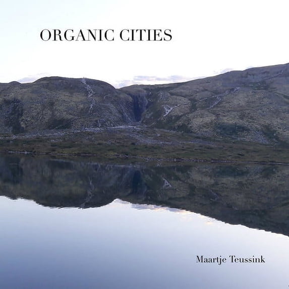 Maartje Teussink - Organic Cities - Music & Performance - CD