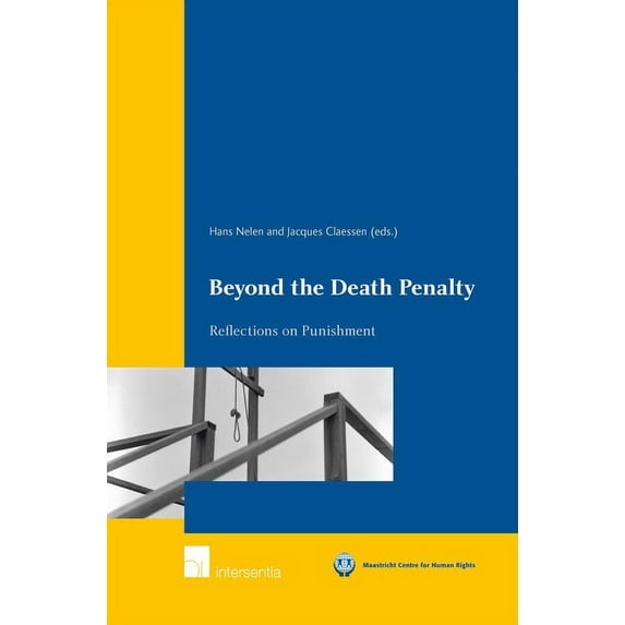 Maastricht Series in Human Rights: Beyond the Death Penalty : Reflections on Punishment (Edition 1) (Paperback)