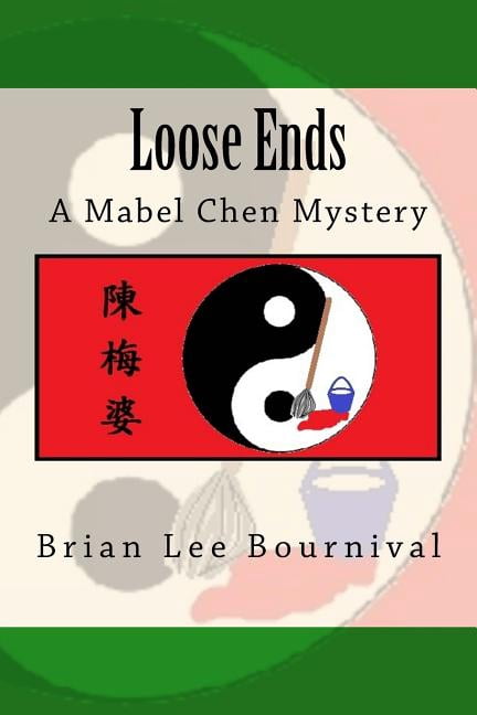 Mabel Chen Mystery: Loose Ends: A Mabel Chen Mystery (Paperback)