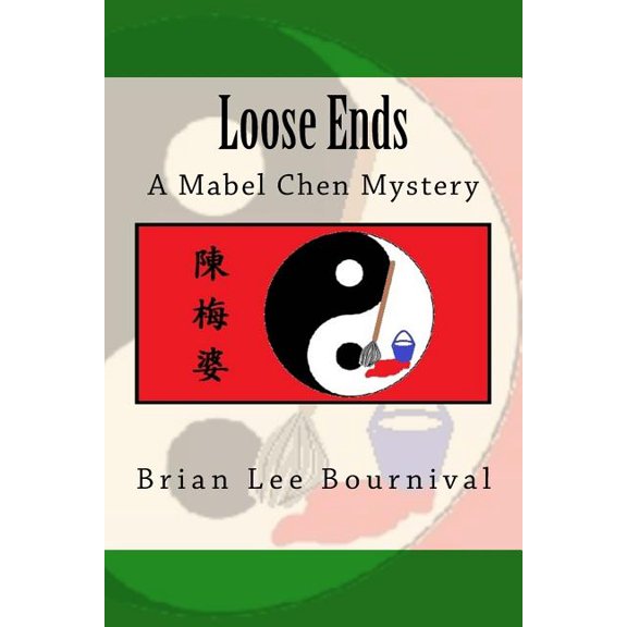 Mabel Chen Mystery: Loose Ends: A Mabel Chen Mystery (Paperback)