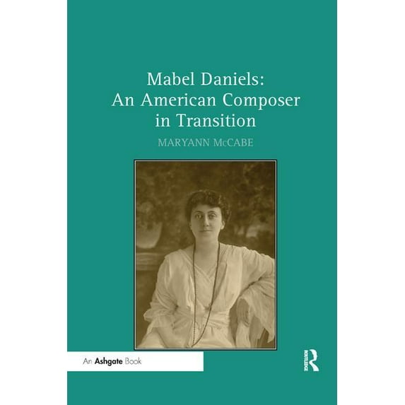 Mabel Daniels: An American Composer in Transition, (Paperback)