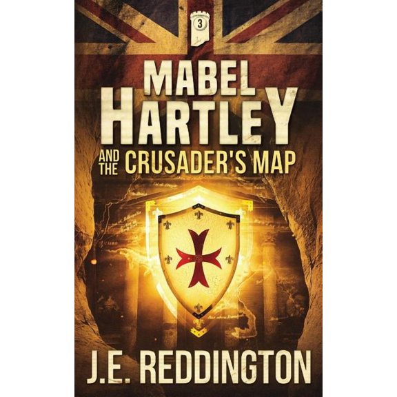 Mabel Hartley and the Crusader's Map (Mabel Hartley Stories) (Volume 3)