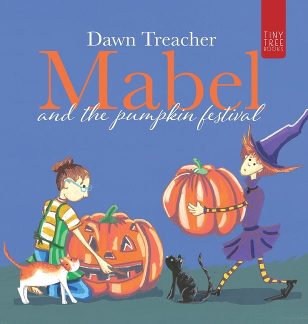 Mabel the Witch Mabel and the Pumpkin Festival: A Magical Halloween Adventure for Young Readers, Book 2, (Hardcover)