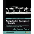 thumbnail image 1 of Mac Application Development by Example: Beginners Guide, (Paperback), 1 of 1