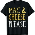 thumbnail image 1 of Mac & Cheese Please Shirt Giftidea Food T-Shirt, 1 of 4