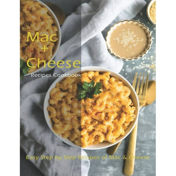 Mac + Cheese Recipes: The book contains the recipes you need (Paperback)