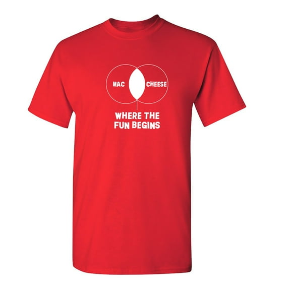 Mac Cheese Where The Fun Begins Sarcastic Humor Graphic Novelty Funny T Shirt