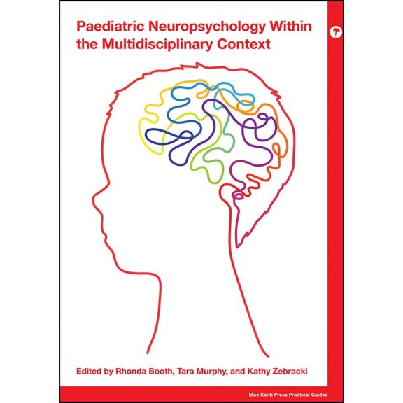 Mac Keith Press Practical Guides Paediatric Neuropsychology Within the Multidisciplinary Context, (Hardcover)