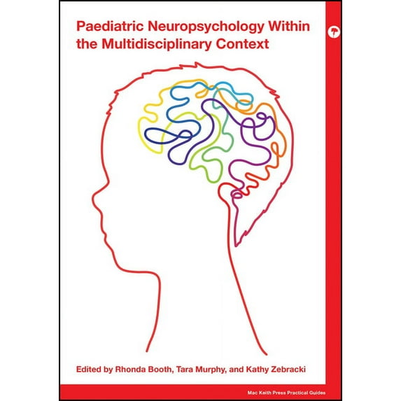 Mac Keith Press Practical Guides Paediatric Neuropsychology Within the Multidisciplinary Context, (Hardcover)