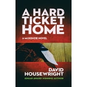 Mac McKenzie Novel A Hard Ticket Home A McKenzie Novel, Book 1, Paperback