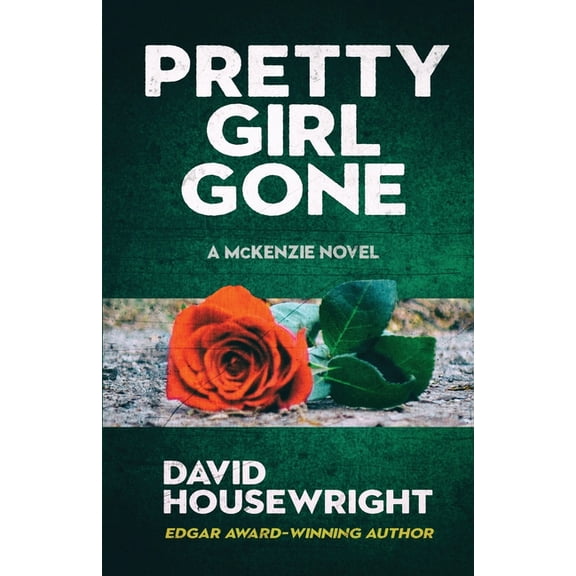 Mac McKenzie Novel Pretty Girl Gone: A McKenzie Novel, Book 3, (Paperback)