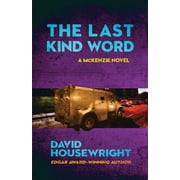 Mac McKenzie Novel The Last Kind Word A McKenzie Novel, Book 10, Paperback