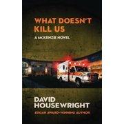 Mac McKenzie Novel What Doesnt Kill Us A McKenzie Novel, Book 18, Paperback