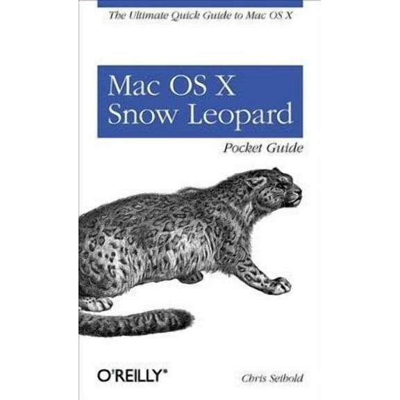 Mac OS X Snow Leopard Pocket Guide: The Ultimate Quick Guide to Mac OS X (Paperback)