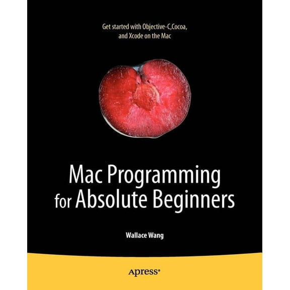 Mac Programming for Absolute Beginners, (Paperback)